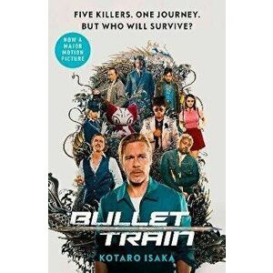 Bullet Train. NOW A MAJOR FILM, Paperback - Kotaro Isaka imagine