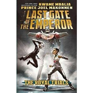 Last Gate of the Emperor 2: The Royal Trials, Paperback - Kwame Mbalia imagine