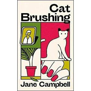 Cat Brushing. a dazzling short story collection about thirteen older women, Hardback - Jane Campbell imagine