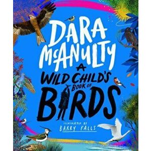 A Wild Child's Book of Birds, Hardback - Dara McAnulty imagine