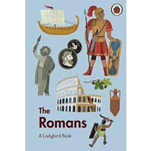 A Ladybird Book: The Romans, Hardback - Ladybird imagine