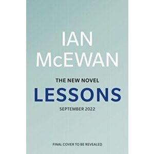 Lessons. the new novel from the Sunday Times No. 1 bestselling author of Atonement, Hardback - Ian McEwan imagine