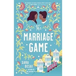 The Marriage Game. Enemies-to-lovers like you've never seen before, Paperback - Sara Desai imagine