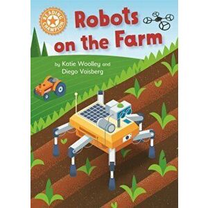 Reading Champion: Robots on the Farm. Independent Reading Orange 6, Hardback - Katie Woolley imagine