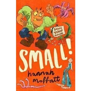 Small!: Sunday Times Best Books 2022, Paperback - Hannah Moffatt imagine