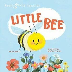 Little Bee. A Day in the Life of the Bee Brood, Hardback - Anna Brett imagine