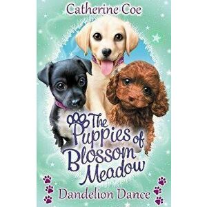 Dandelion Dance, Paperback - Catherine Coe imagine