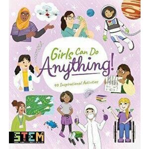 Girls Can Do Anything!. 40 Inspirational Activities, Paperback - Claudia Martin imagine