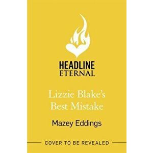 Lizzie Blake's Best Mistake. The next unique and swoonworthy rom-com from the author of the TikTok-hit, A Brush with Love!, Paperback - Mazey Eddings imagine