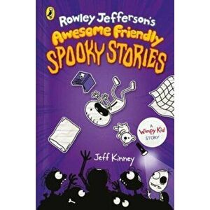 Rowley Jefferson's Awesome Friendly Spooky Stories, Paperback - Jeff Kinney imagine