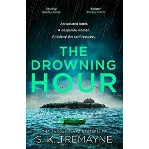 The Drowning Hour, Paperback - S. K. Tremayne imagine