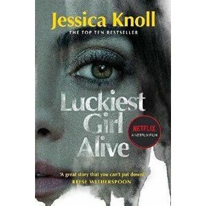Luckiest Girl Alive. Now a major Netflix film starring Mila Kunis as The Luckiest Girl Alive, Paperback - Jessica (Author) Knoll imagine