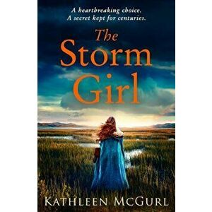The Storm Girl, Paperback - Kathleen McGurl imagine