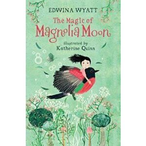 The Magic of Magnolia Moon, Paperback - Edwina Wyatt imagine