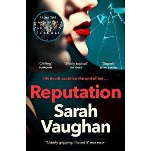 Reputation. the thrilling new novel from the bestselling author of Anatomy of a Scandal, Paperback - Sarah Vaughan imagine