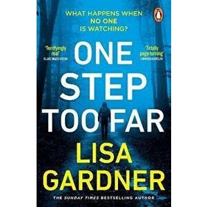 One Step Too Far. One of the most gripping thrillers of 2022, Paperback - Lisa Gardner imagine