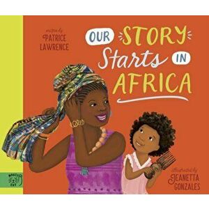 Our Story Starts in Africa, Hardback - Patrice Lawrence imagine