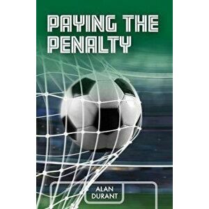 Paying the Penalty, Paperback - Alan Durant imagine