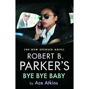 Robert B. Parker's Bye Bye Baby, Paperback - Ace Atkins imagine