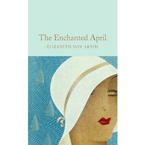 The Enchanted April, Hardback - Elizabeth von Arnim imagine