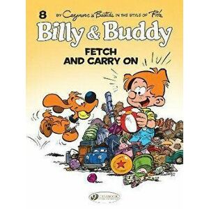 Billy & Buddy Vol. 8: Fetch And Carry On, Paperback - Christophe Cazenove imagine