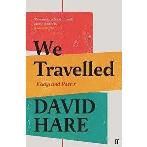 We Travelled. Essays and Poems, Main, Paperback - David Hare imagine