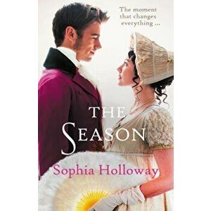 The Season. A classic Regency romance in the spirit of Georgette Heyer, Paperback - Sophia Holloway imagine