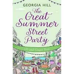 The Great Summer Street Party Part 2: GIs and Ginger Beer, Paperback - Georgia Hill imagine