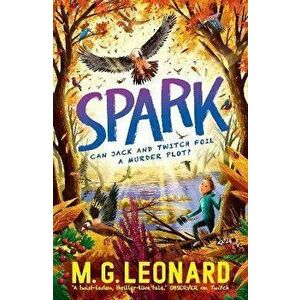 Spark, Paperback - M. G. Leonard imagine