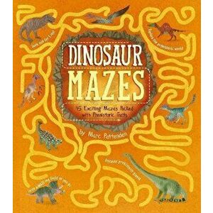 Dinosaur Mazes. 45 Exciting Mazes Packed with Prehistoric Facts, Paperback - Matt Yeo imagine