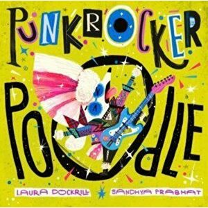 Punk Rocker Poodle. Main, Hardback - Laura Dockrill imagine