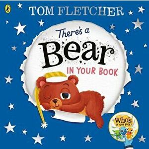 There's a Bear in Your Book. A soothing bedtime story from Tom Fletcher, Paperback - Tom Fletcher imagine