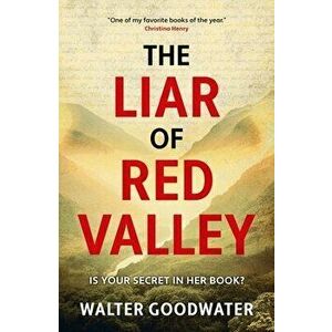The Liar of Red Valley, Paperback - Walter Goodwater imagine