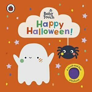 Baby Touch: Happy Halloween!. A touch-and-feel playbook, Board book - Ladybird imagine