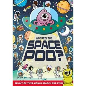 Where's the Space Poo?, Paperback - Alex Hunter imagine