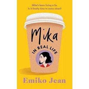 Mika In Real Life. A Good Morning America Book Club Pick!, Hardback - Emiko Jean imagine