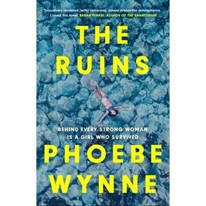 The Ruins, Paperback - Phoebe Wynne imagine