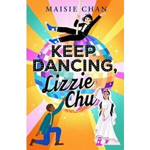 Keep Dancing, Lizzie Chu, Paperback - Maisie Chan imagine