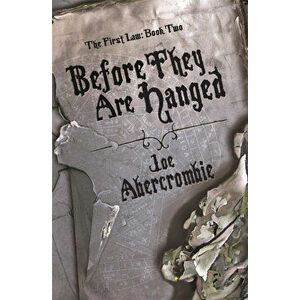 Before They Are Hanged. Book Two, Hardback - Joe Abercrombie imagine