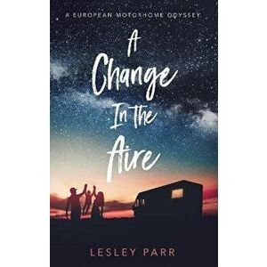 Change in the Aire, A, Paperback - Lesley Parr imagine