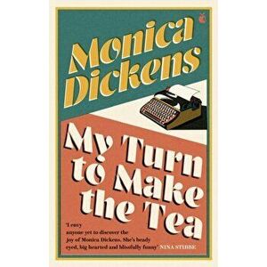 My Turn to Make the Tea. 'I envy anyone yet to discover the joy of Monica Dickens ... she's blissfully funny' Nina Stibbe, Paperback - Monica Dickens imagine