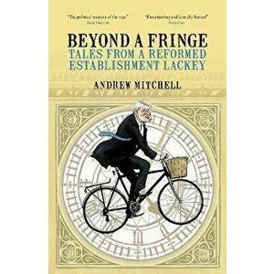 Beyond A Fringe, Paperback - Andrew Mitchell imagine