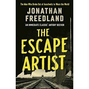 The Escape Artist. The Man Who Broke Out of Auschwitz to Warn the World, Hardback - Jonathan Freedland imagine