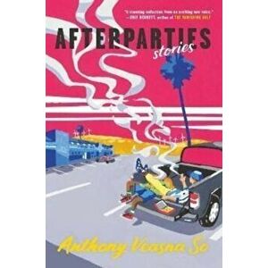Afterparties. Main, Paperback - Anthony Veasna (author) So imagine