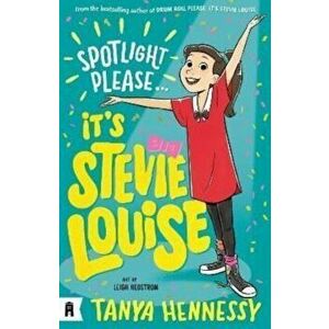 Spotlight Please, It's Stevie Louise, Paperback - Tanya Hennessy imagine