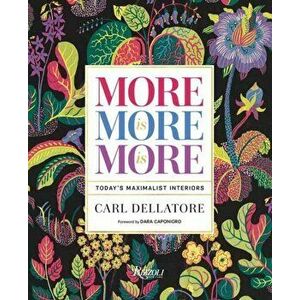 More is More is More. Today's Maximalist Interiors, Hardback - Dara Caponigro imagine