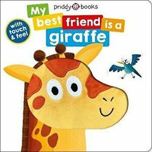My Best Friend Is A Giraffe, Board book - Priddy imagine