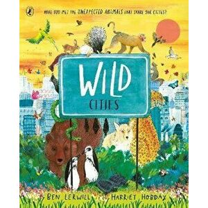 Wild Cities, Paperback - Ben Lerwill imagine