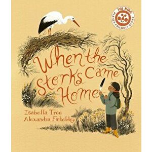 When The Storks Came Home, Paperback - Isabella Tree imagine