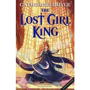 The Lost Girl King, Paperback - Catherine Doyle imagine